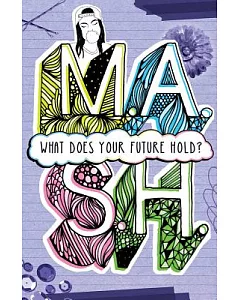 M. A. S. H.: What Does Your Future Hold?