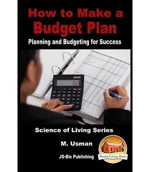 How to Make a Budget Plan: Planning and Budgeting for Success