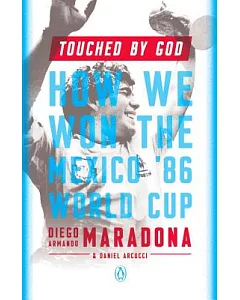 Touched By God: How We Won the Mexico ’86 World Cup