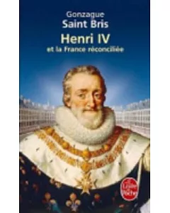 Henri IV Et La France Reconciliee