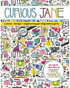 Curious Jane: Science + Design + Engineering for Inquisitive Girls