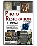 Photoshop: Photo Restoration in Detail With Adobe Photoshop Cc