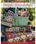 Simple Friendships: 14 Quilts from Exchange-Friendly Blocks