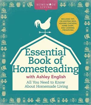 The Essential Book of Homesteading: The Ultimate Guide to Sustainable Living