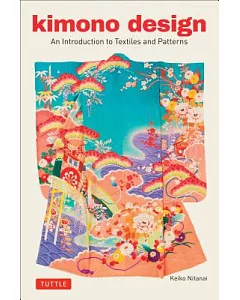Kimono Design: An Introduction to Textiles and Patterns
