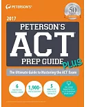 Peterson’s ACT Prep Guide Plus 2017: The Ultimate Guide to Mastering the Act