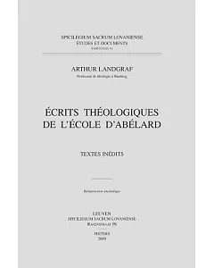 Écrits Théologiques De L’école D’abélard: Textes Inédits