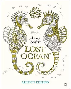 Lost Ocean: 24 Drawings to Color and Frame: Artist’s Edition