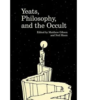 Yeats, Philosophy, and the Occult