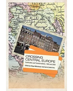 Crossing Central Europe: Continuities and Transformations 1900-2000
