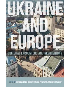 Ukraine and Europe: Cultural Encounters and Negotiations