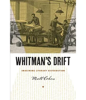 Whitman’s Drift: Imagining Literary Distribution