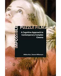 Impossible Puzzle Films: A Cognitive Approach to Contemporary Complex Cinema