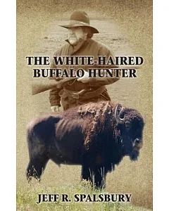 The White-Haired Buffalo Hunter