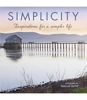 Simplicity: Inspirations for a Simpler Life