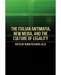 The Italian Antimafia, New Media, and the Culture of Legality