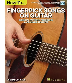 How to Fingerpick Songs on Guitar: Essential Patterns, Techniques & Arranging Concepts: Includes Online Video Lessons with Demon
