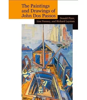 The Paintings and Drawings of John Dos Passos: A Collection and Study