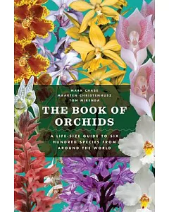 The Book of Orchids: A Life-Size Guide to Six Hundred Species from Around the World