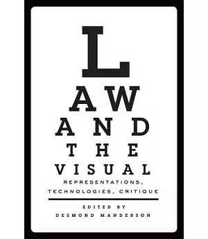 Law and the Visual: Representations, Technologies, and Critique