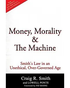 Money, Morality & the Machine: Smith’s Law in an Unethical, Over-Governed Age