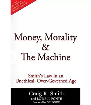 Money, Morality & the Machine: Smith’s Law in an Unethical, Over-Governed Age