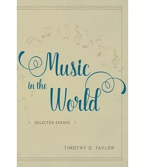 Music in the World: Selected Essays
