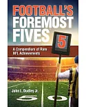 Football’s Foremost Fives: A Compendium of Rare NFL Achievements