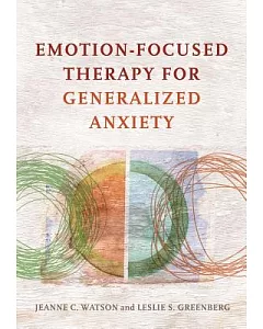Emotion-Focused Therapy for Generalized Anxiety