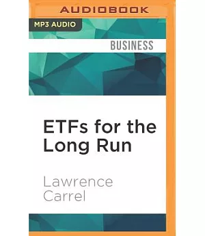 Etfs for the Long Run: What They Are, How They Work, and Simple Strategies for Successful Long-term Investing