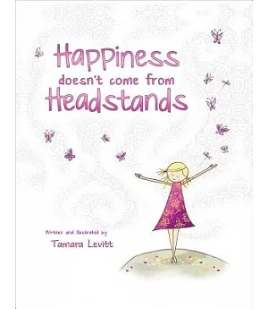 Happiness Doesn’t Come from Headstands