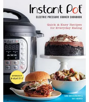 Instant Pot Electric Pressure Cooker Cookbook: Quick & Easy Recipes for Everyday Eating