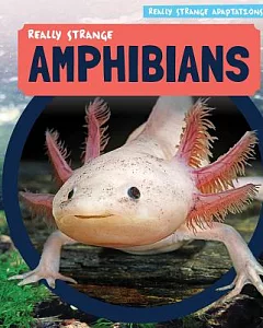 Really Strange Amphibians