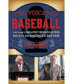 The Voices of Baseball: The Game’s Greatest Broadcasters Reflect on America’s Pastime