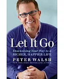 Let It Go: Downsizing Your Way to a Richer, Happier Life