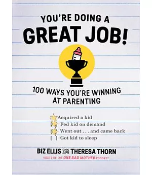 You’re Doing a Great Job!: 100 Ways You’re Winning at Parenting