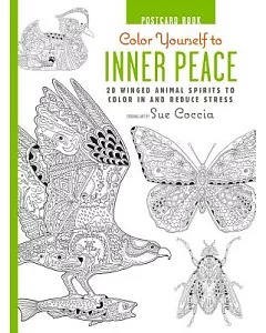 Color Yourself to Inner Peace Postcard Book: 20 Winged Animal Spirits to Color in and Reduce Stress