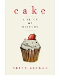 Cake: A Slice of History