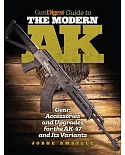 Gun Digest Guide to the Modern AK: Gear, Accessories and Upgrades for the AK-47 and Its Variants