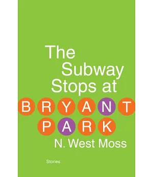 The Subway Stops at Bryant Park: Stories