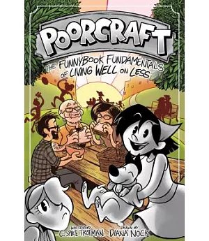 Poorcraft: The Funnybook Fundamentals of Living Well on Less