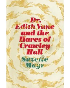 Dr. Edith Vane and the Hares of Crawley Hall