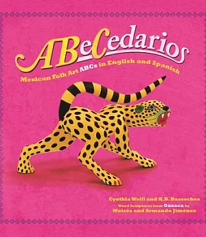 Abecedarios: Mexican Folk Art ABCs in English and Spanish