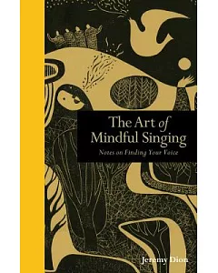 The Art of Mindful Singing: Notes on Finding Your Voice