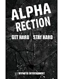 Alpharection! Get Hard! Stay Hard!
