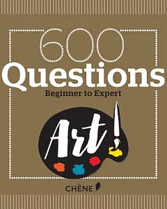 600 Questions Art: Beginner to Expert