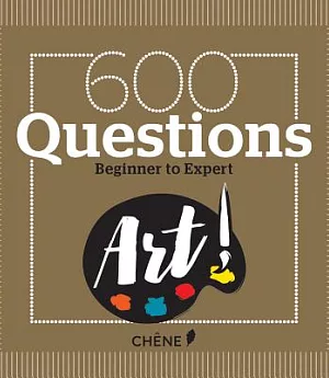 600 Questions Art: Beginner to Expert