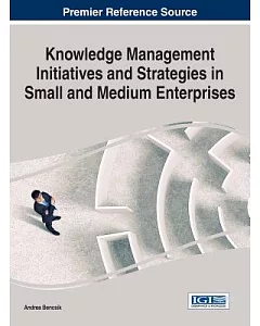 Knowledge Management Initiatives and Strategies in Small and Medium Enterprises