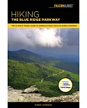 Falcon Guides Hiking the Blue Ridge Parkway: The Ultimate Travel Guide to America’s Most Popular Scenic Roadway