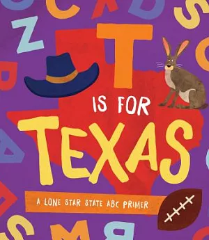 T Is for Texas: A Lone Star State ABC Primer